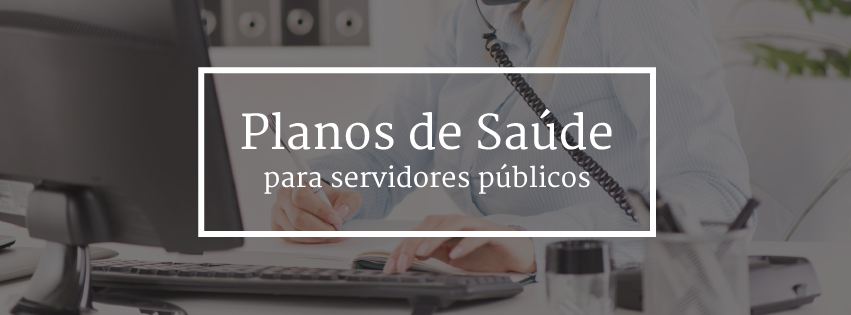 Plano de Saúde para Servidores Públicos